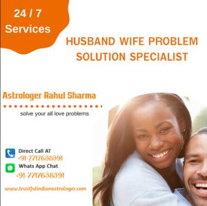 Husband Wife Problem Solution - Astrologer Rahul Sharma 