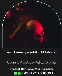 Vashikaran Specialist In Oklahoma  - Astrologer Rahul Sharma