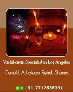 Vashikaran Specialist In Los Angeles - Astrologer Rahul Sharm